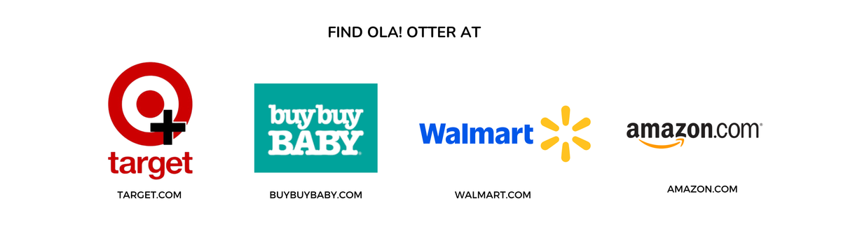 Ola! Otter is also sold at Target, buybuy BABY, Walmart and Amazon.com